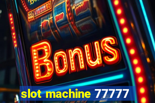 slot machine 77777