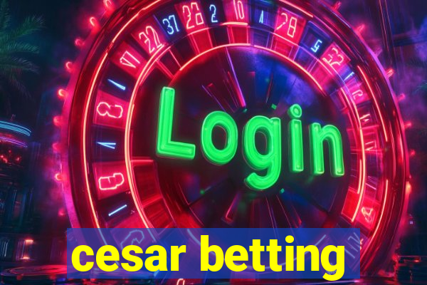 cesar betting