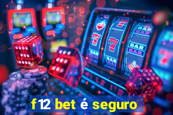 f12 bet é seguro