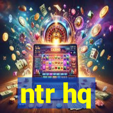 ntr hq