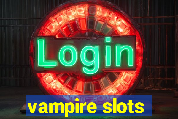 vampire slots