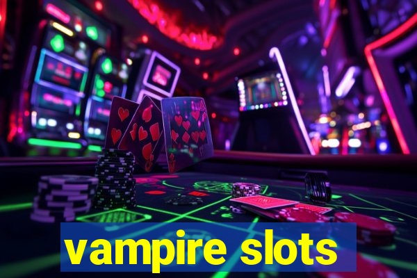 vampire slots