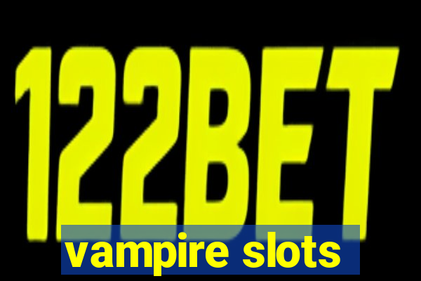 vampire slots