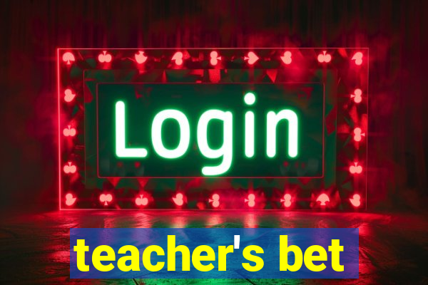 teacher's bet