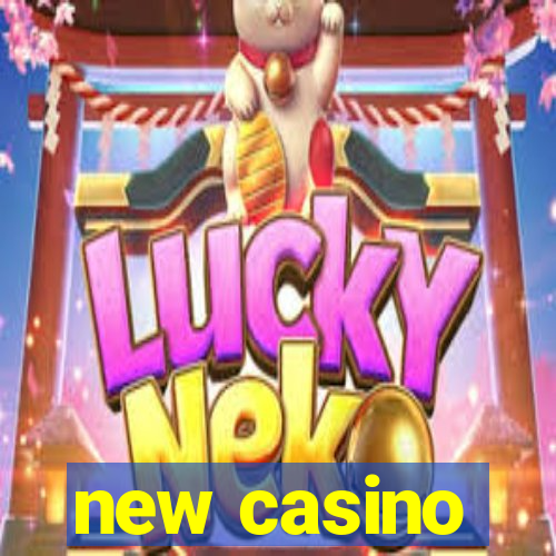 new casino