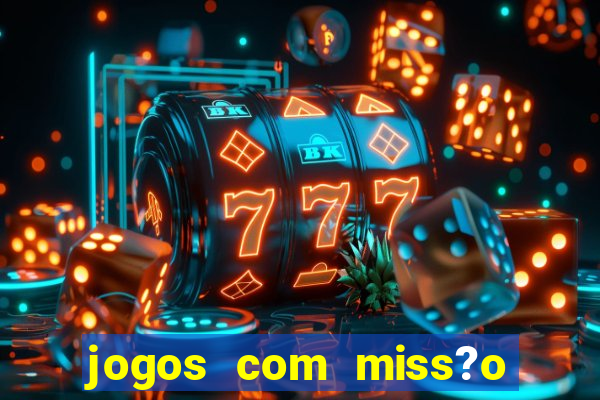 jogos com miss?o slots grátis