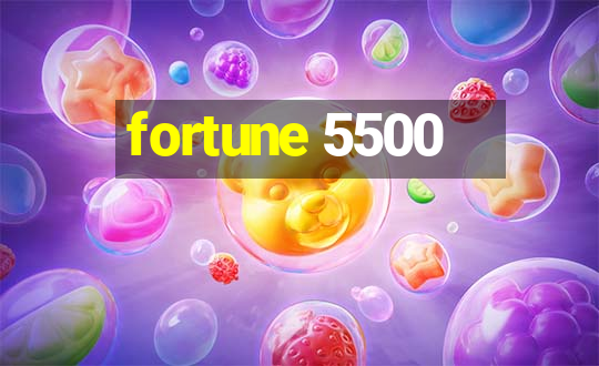 fortune 5500