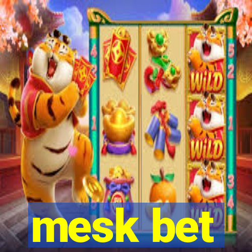 mesk bet