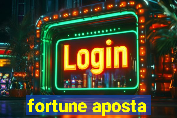 fortune aposta