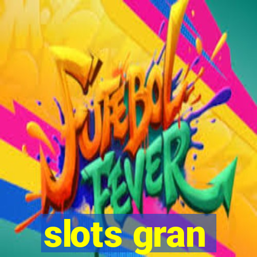 slots gran