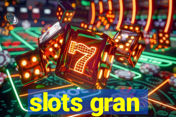 slots gran