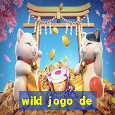 wild jogo de aposta tigre