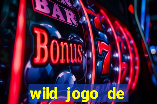 wild jogo de aposta tigre