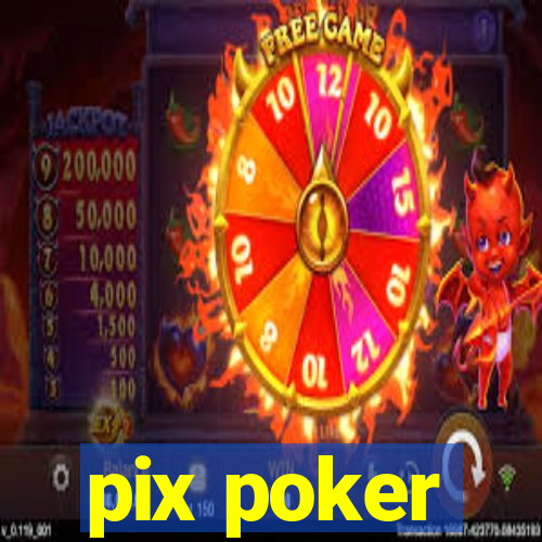 pix poker