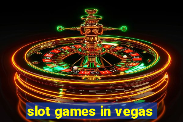 slot games in vegas