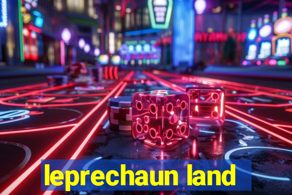 leprechaun land