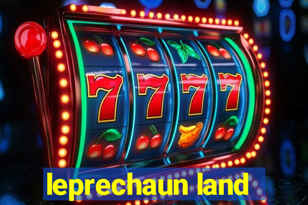 leprechaun land