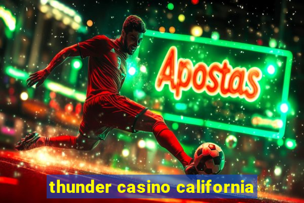 thunder casino california