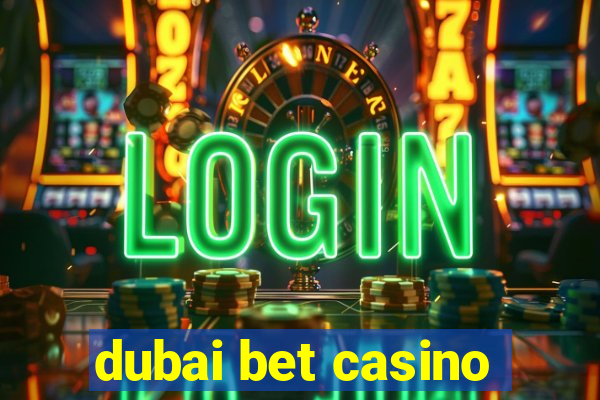 dubai bet casino