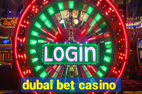 dubai bet casino