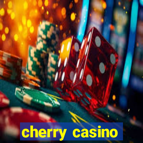 cherry casino