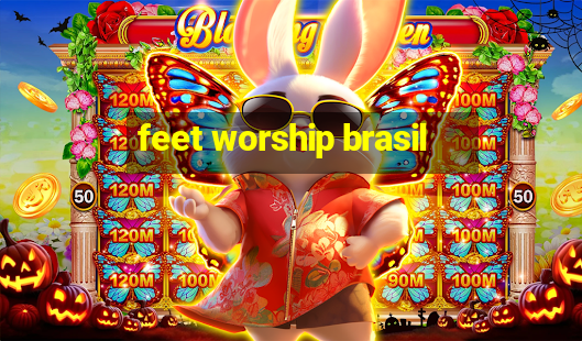 feet worship brasil