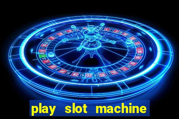 play slot machine for free