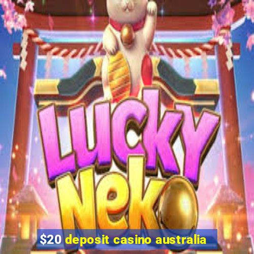 $20 deposit casino australia