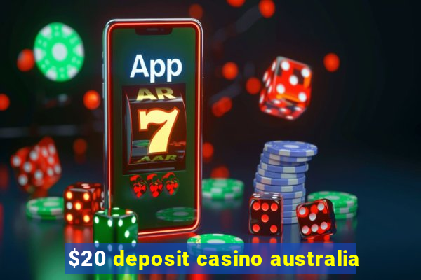 $20 deposit casino australia