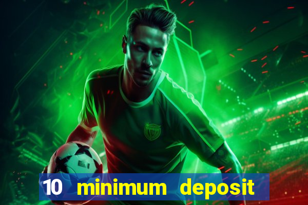 10 minimum deposit casinos canada