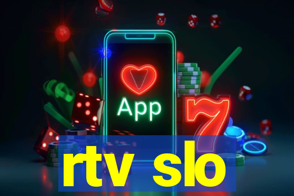 rtv slo