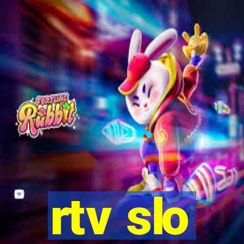 rtv slo