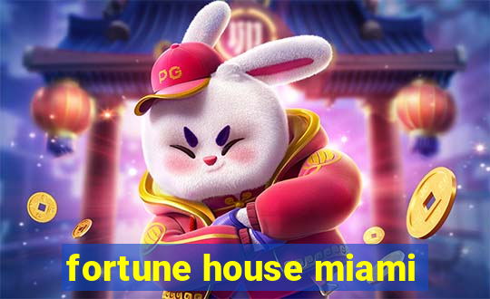 fortune house miami