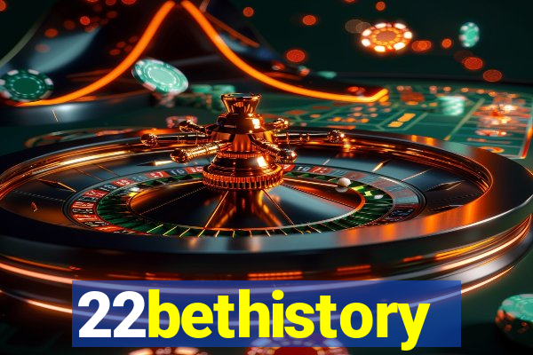 22bethistory