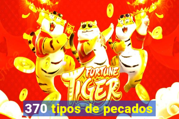 370 tipos de pecados