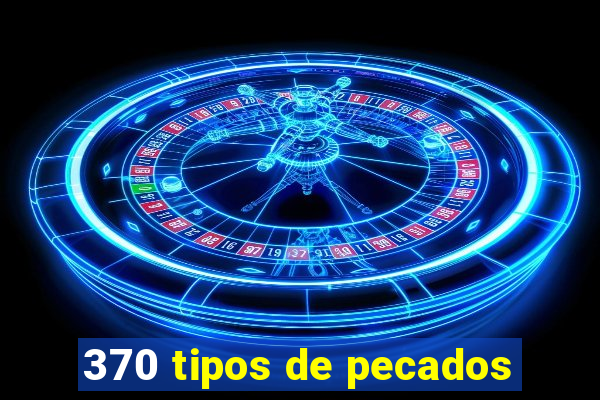 370 tipos de pecados