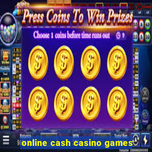 online cash casino games