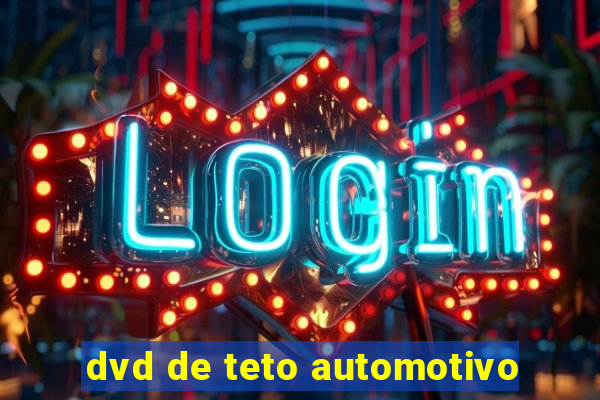 dvd de teto automotivo