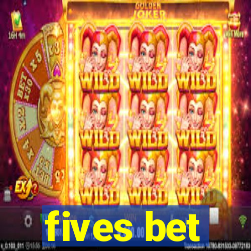 fives bet