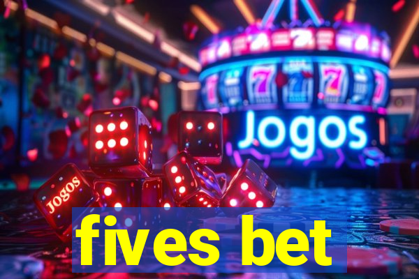 fives bet