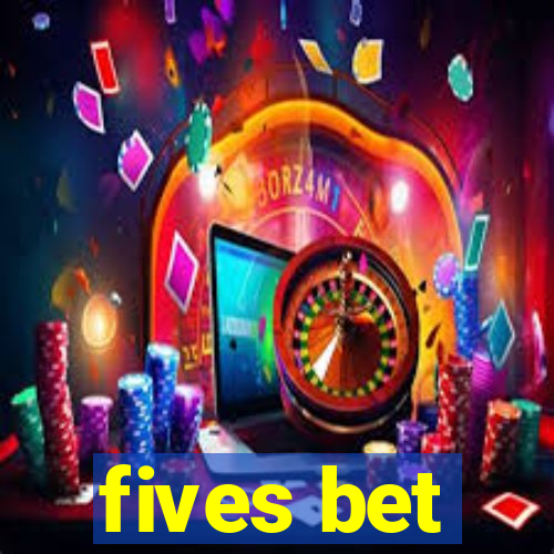 fives bet