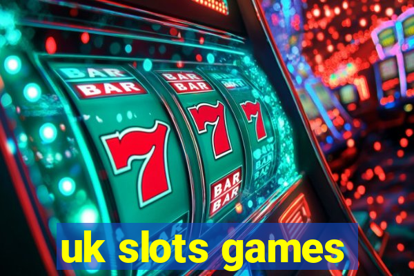 uk slots games