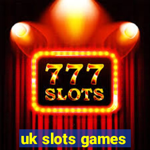 uk slots games