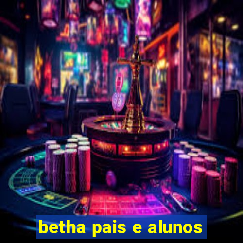 betha pais e alunos