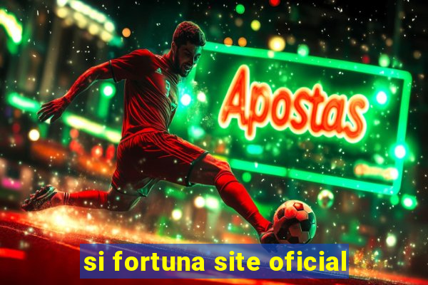 si fortuna site oficial