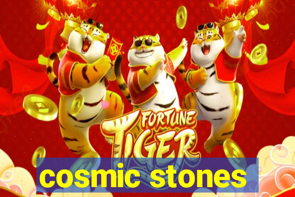 cosmic stones