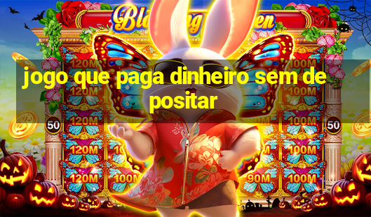 jogo que paga dinheiro sem depositar