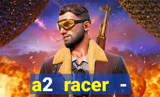 a2 racer - riscando o asfalto filme completo dublado