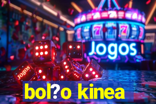 bol?o kinea