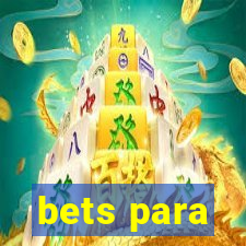 bets para